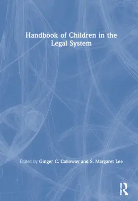 Calloway / Lee |  HANDBOOK OF CHILDREN IN THE LEGAL S | Buch |  Sack Fachmedien