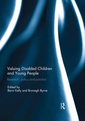 Kelly / Byrne |  Valuing Disabled Children and Young People | Buch |  Sack Fachmedien