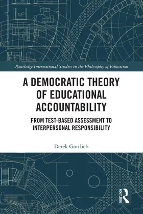 Gottlieb |  A Democratic Theory of Educational Accountability | Buch |  Sack Fachmedien