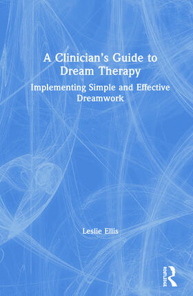 Ellis |  A Clinician's Guide to Dream Therapy | Buch |  Sack Fachmedien