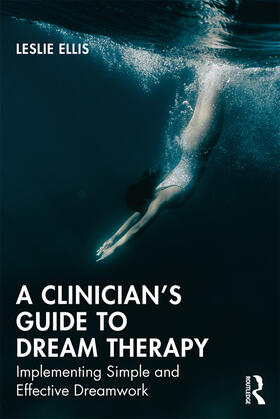 Ellis |  A Clinician's Guide to Dream Therapy | Buch |  Sack Fachmedien