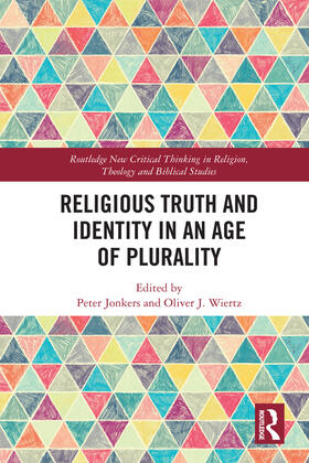 Jonkers / Wiertz |  Religious Truth and Identity in an Age of Plurality | Buch |  Sack Fachmedien