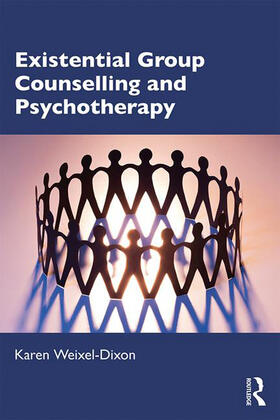 Weixel-Dixon |  Existential Group Counselling and Psychotherapy | Buch |  Sack Fachmedien