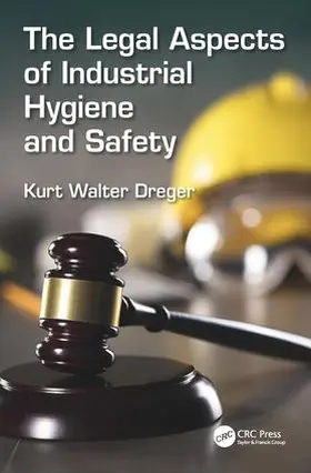 Dreger |  The Legal Aspects of Industrial Hygiene and Safety | Buch |  Sack Fachmedien