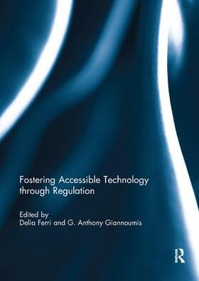 Ferri / Giannoumis |  Fostering Accessible Technology through Regulation | Buch |  Sack Fachmedien