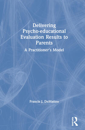 DeMatteo |  Delivering Psycho-educational Evaluation Results to Parents | Buch |  Sack Fachmedien