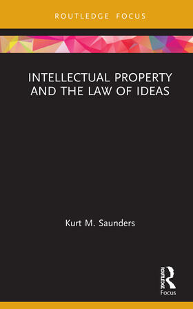Saunders |  Intellectual Property and the Law of Ideas | Buch |  Sack Fachmedien