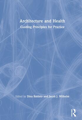 Battisto / Wilhelm |  Architecture and Health | Buch |  Sack Fachmedien
