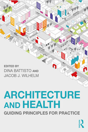 Battisto / Wilhelm |  Architecture and Health | Buch |  Sack Fachmedien