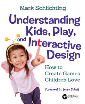 Schlichting |  Understanding Kids, Play, and Interactive Design | Buch |  Sack Fachmedien
