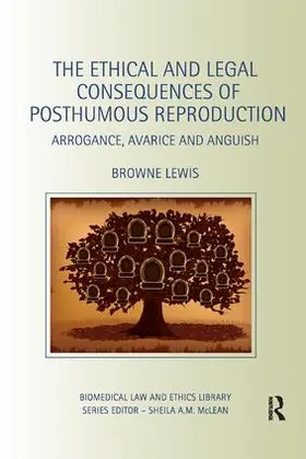 Lewis |  The Ethical and Legal Consequences of Posthumous Reproduction | Buch |  Sack Fachmedien