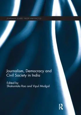 Rao / Mudgal |  Journalism, Democracy and Civil Society in India | Buch |  Sack Fachmedien