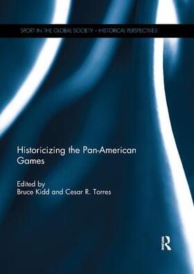 Kidd / Torres |  Historicizing the Pan-American Games | Buch |  Sack Fachmedien