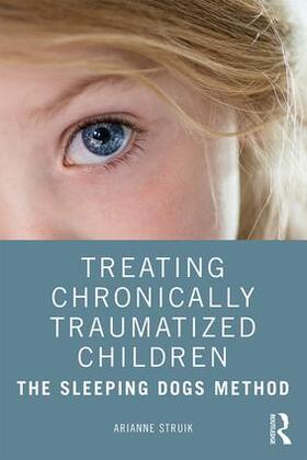 Struik |  Treating Chronically Traumatized Children | Buch |  Sack Fachmedien