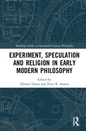 Vanzo / Anstey |  Experiment, Speculation and Religion in Early Modern Philosophy | Buch |  Sack Fachmedien