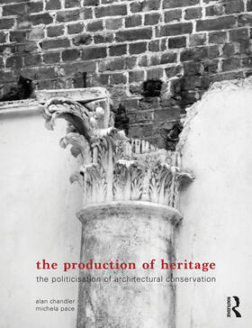 Chandler / Pace |  The Production of Heritage | Buch |  Sack Fachmedien