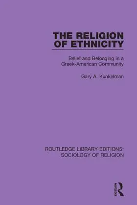 Kunkelman |  The Religion of Ethnicity | Buch |  Sack Fachmedien