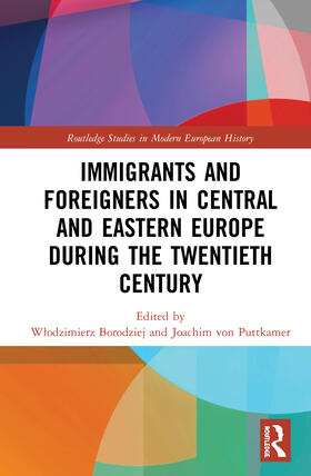 Borodziej / von Puttkamer |  Immigrants and Foreigners in Central and Eastern Europe during the Twentieth Century | Buch |  Sack Fachmedien