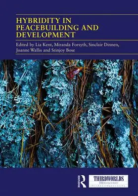 Kent / Forsyth / Dinnen |  Hybridity in Peacebuilding and Development | Buch |  Sack Fachmedien