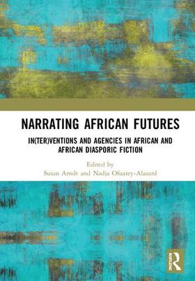 Arndt / Ofuatey-Alazard |  Narrating African FutureS | Buch |  Sack Fachmedien