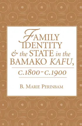 Perinbam |  Family Identity And The State In The Bamako Kafu | Buch |  Sack Fachmedien