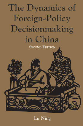 Lu |  The Dynamics Of Foreign-policy Decisionmaking In China | Buch |  Sack Fachmedien