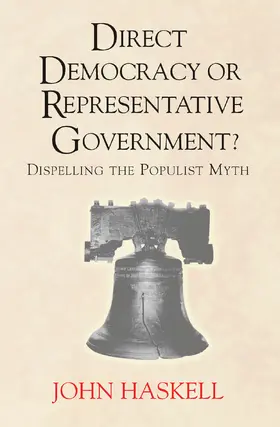 Haskell | Direct Democracy Or Representative Government? Dispelling The Populist Myth | Buch | 978-0-367-09883-4 | sack.de