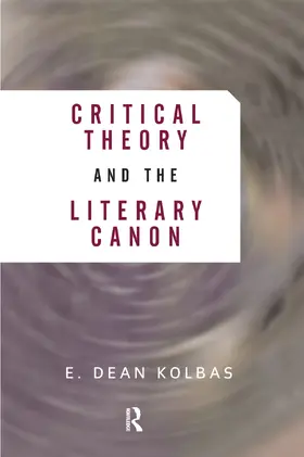 Kolbas |  Critical Theory And The Literary Canon | Buch |  Sack Fachmedien