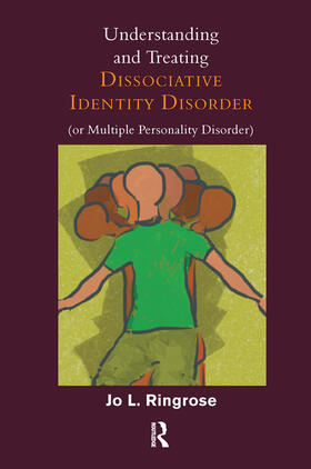 Ringrose |  Understanding and Treating Dissociative Identity Disorder (or Multiple Personality Disorder) | Buch |  Sack Fachmedien