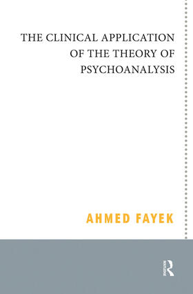 Fayek |  The Clinical Application of the Theory of Psychoanalysis | Buch |  Sack Fachmedien