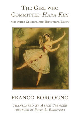 Borgogno |  The Girl who Committed Hara-Kiri and Other Clinical and Historical Essays | Buch |  Sack Fachmedien