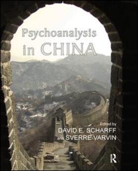 SCHARFF / Scharff / Varvin |  Psychoanalysis in China | Buch |  Sack Fachmedien