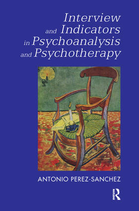 Perez-Sanchez |  Interview and Indicators in Psychoanalysis and Psychotherapy | Buch |  Sack Fachmedien