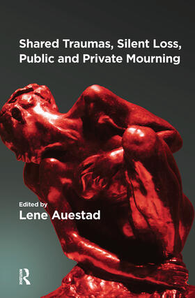Auestad |  Shared Traumas, Silent Loss, Public and Private Mourning | Buch |  Sack Fachmedien
