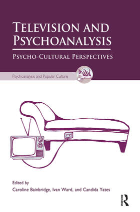 Bainbridge / Ward / Yates |  Television and Psychoanalysis | Buch |  Sack Fachmedien
