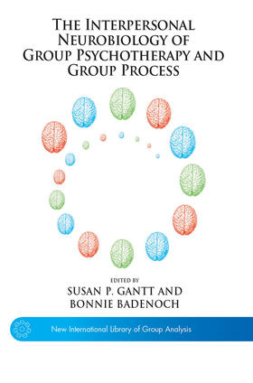 BADENOCH / Gantt / Badenoch |  The Interpersonal Neurobiology of Group Psychotherapy and Group Process | Buch |  Sack Fachmedien