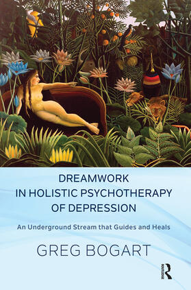 Bogart |  Dreamwork in Holistic Psychotherapy of Depression | Buch |  Sack Fachmedien