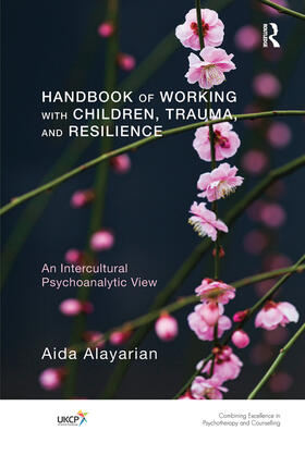 Alayarian |  Handbook of Working with Children, Trauma, and Resilience | Buch |  Sack Fachmedien