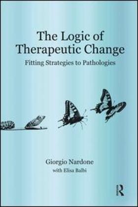 Balbi / Nardone |  The Logic of Therapeutic Change | Buch |  Sack Fachmedien