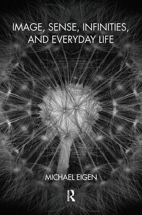 Eigen |  Image, Sense, Infinities, and Everyday Life | Buch |  Sack Fachmedien