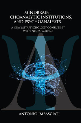 Imbasciati |  Mindbrain, Psychoanalytic Institutions, and Psychoanalysts | Buch |  Sack Fachmedien