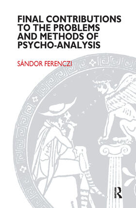 Ferenczi |  Final Contributions to the Problems and Methods of Psycho-analysis | Buch |  Sack Fachmedien