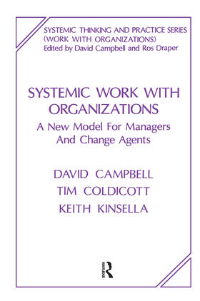 Campbell / Coldicott / Kinsella |  Systemic Work with Organizations | Buch |  Sack Fachmedien