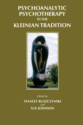 RUSZCZYNSKI / Ruszczynski / Johnson |  Psychoanalytic Psychotherapy in the Kleinian Tradition | Buch |  Sack Fachmedien