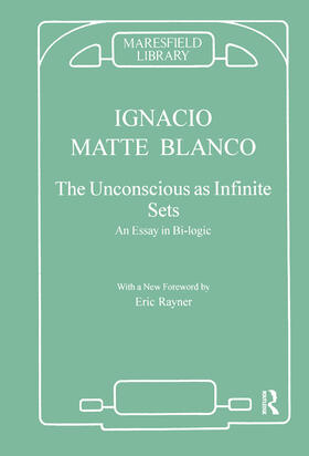 Matte Blanco |  The Unconscious as Infinite Sets | Buch |  Sack Fachmedien