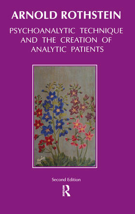 Rothstein |  Psychoanalytic Technique and the Creation of Analytic Patients | Buch |  Sack Fachmedien
