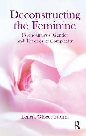 Glocer Fiorini |  Deconstructing the Feminine | Buch |  Sack Fachmedien