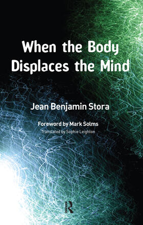 Stora / Solms |  When the Body Displaces the Mind | Buch |  Sack Fachmedien