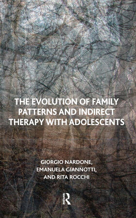 GIANNOTTI / Giannotti / Nardone |  The Evolution of Family Patterns and Indirect Therapy with Adolescents | Buch |  Sack Fachmedien