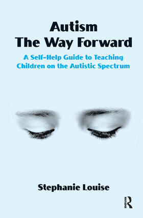 Louise |  Autism, The Way Forward | Buch |  Sack Fachmedien